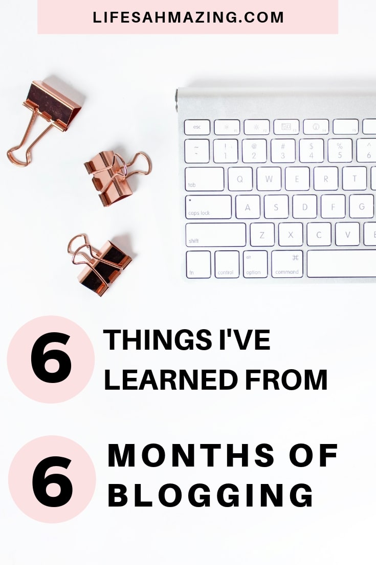 Ready to pursue your big scary goal? Here are the 6 powerful lessons I learned from 6 months of blogging. #blogging #personaldevelopment 