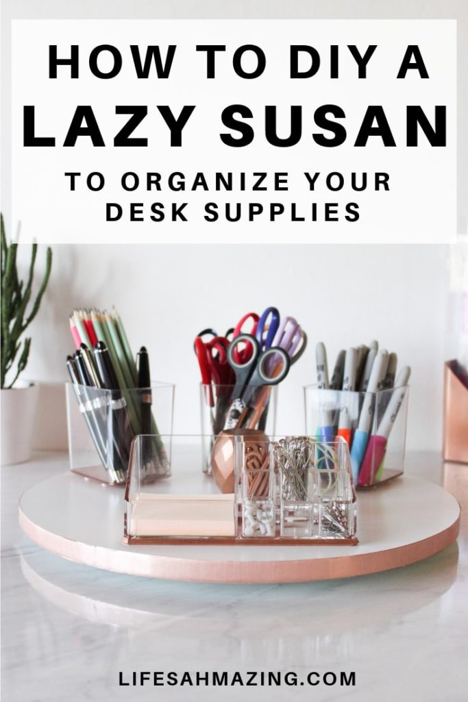 How To Diy A Lazy Susan To Organize Desk Supplies Life S Ahmazing